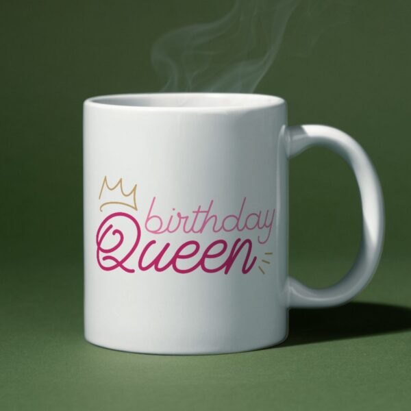 Mug my birthday queen