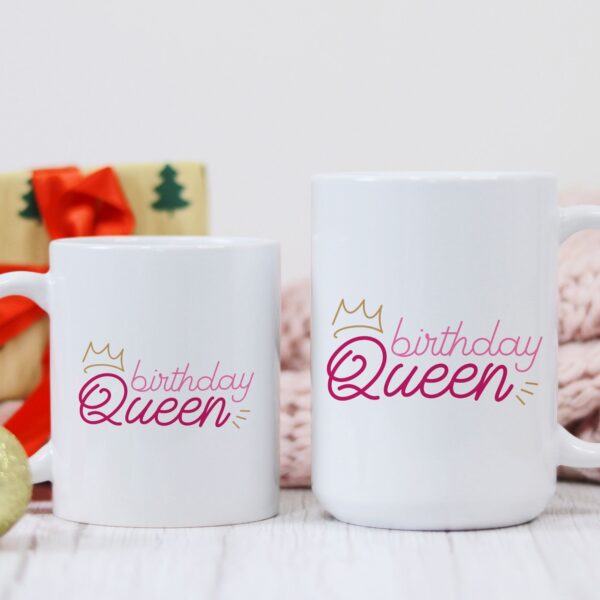 Mug my birthday queen – Image 2