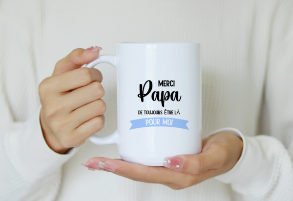 Mug Merci Papa d'être toujours là pour moi