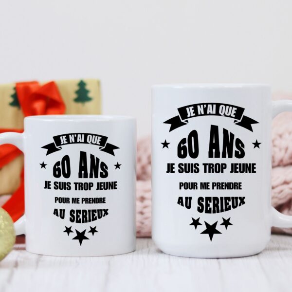 Mug je suis trop jeune pour me prendre au sérieux – Image 3